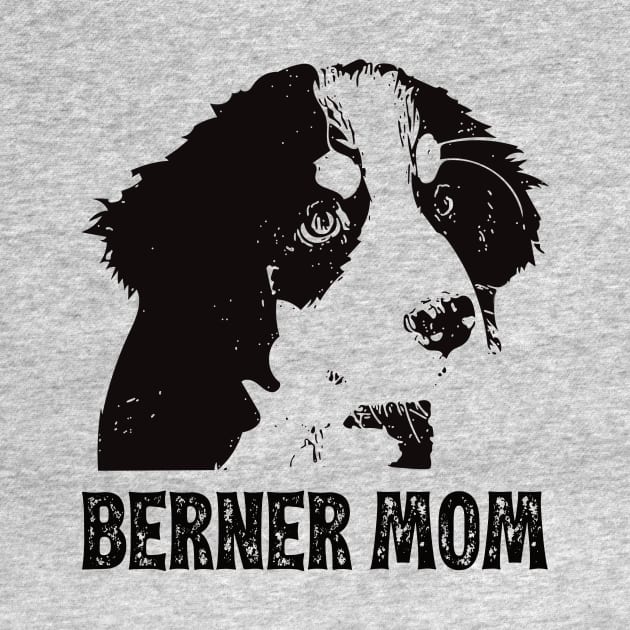 Berner Mom - Bernese Mountain Dog Mom by DoggyStyles